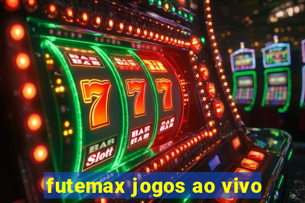 futemax jogos ao vivo